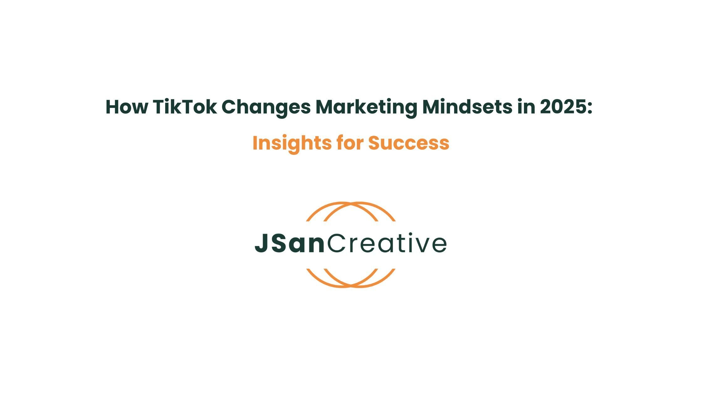 how TikTok changes marketing mindsets